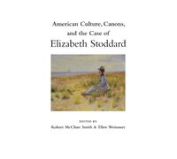 American Culture, Canons, and the Case of Elizabeth Stoddard