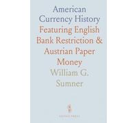 American Currency History: Featuring English Bank Restriction & Austrian Paper Money