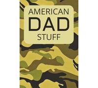 American Dad Stuff: Practical American Living: Household Secrets, Important Records, Maintenance, and Constitutional Essentials