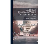 American Democracy Versus Prussian Marxism