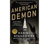 American Demon: Eliot Ness and the Hunt for America's Jack the Ripper