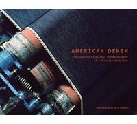 American Denim : The Supposed Final Days and Resurgence of a Manufacturing Icon