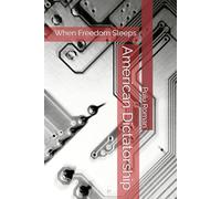 American Dictatorship: When Freedom Sleeps