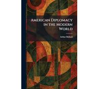 American Diplomacy in the Modern World