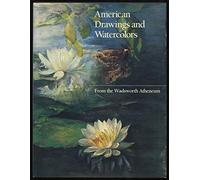 American Drawings and Watercolours from the Wadsworth Atheneum