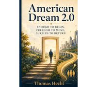 American Dream 2.0: Enough to Begin, Freedom to Move, Surplus to Return