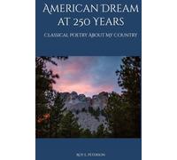 American Dream at 250 Years: Classical Poetry About My Country
