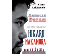 American Dream: The Best Games of Hikaru Nakamura