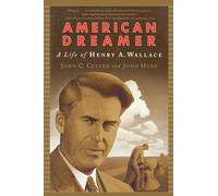 American Dreamer: A Life of Henry A. Wallace: The Life of Henry A. Wallace (Norton Paperback)