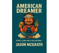 American Dreamer: If life’s a joke, this is the punchline.