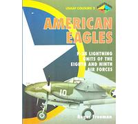 American Eagles: P-38 Lightning Units of the Eighth and Ninth Air Forces: USAAF Colours 2 (American Eagles Series)