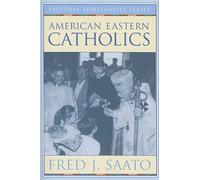 American Eastern Catholics (Pastoral Spirituality)