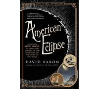 American Eclipse: A Nation's Epic Race to Catch the Shadow of the Moon and Win the Glory of the World