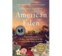 American Eden: David Hosack, Botany, and Medicine in the Garden of the Early Republic
