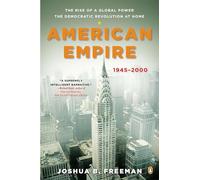 American Empire: The Rise of a Global Power, the Democratic Revolution at Home, 1945-2000 (The Penguin History of the United States)