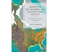 American Environmental History and Policy: A Troubled Journey to Reform
