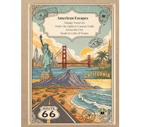 American Escapes: Vintage Travel Art: From City Lights to Canyon Trails Across the USA. Ready to Color & Frame. (Travel, Journeys & Escapes)