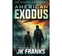 American Exodus: a Post-Apocalyptic Journey: Catalyst Book 3
