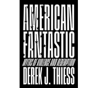 American Fantastic : Myths of Violence and Redemption