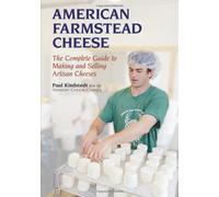 American Farmstead Cheese: The Complete Guide to Making and Selling Artisan Cheeses