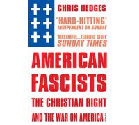 American Fascists: The Christian Right and the War on America by Chris Hedges (2008-01-03)