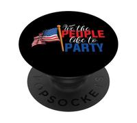 American Flag 4th Of July We The People Like To Party PopSockets Adhesive PopGrip