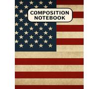American Flag Composition Notebook for Kids: Perfect for Ages 3 to 12 Years Old