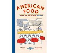 American Food: A Not-So-Serious History