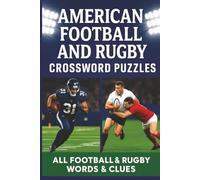 American Football and Rugby Crossword Puzzles All Football and Rugby Words & Clues: 60 Easy-to-Read Crosswords (6x9 inches, Fun Sports Gift for Travel and Relaxation)