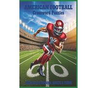 American Football Crossword Puzzles: 60 Crossword Puzzles about American Football, Gridiron Football, Football | 6X9 inches, 120 pages, 600 words |The ... & Educational Gift for sport lovers