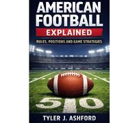 American football explained: Understanding American football basics