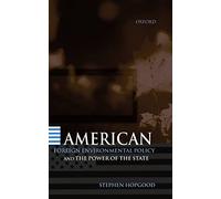 American Foreign Environmental Policy and the Power of the State