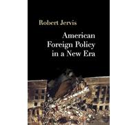 American Foreign Policy in a New Era – Routledge