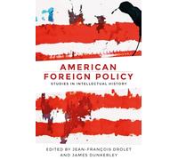 American Foreign Policy: Studies in Intellectual History