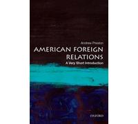 American Foreign Relations : A Very Short Introduction