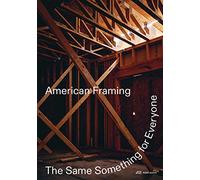 American Framing: The Same Something for Everyone: The Architecture of a Specific Anonymity
