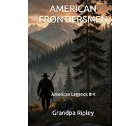 AMERICAN FRONTIERSMEN: American Legends # 4