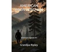 AMERICAN FRONTIERSMEN: American Legends # 4