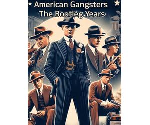 American Gangsters The Bootleg Years