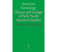 American Genealogy: History and Lineage of Early North American Settlers