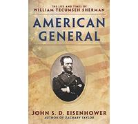 American General: The Life and Times of William Tecumseh Sherman