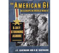 American GI in Europe in World War II: D-Day: Storming Ashore