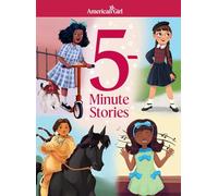 American Girl: 5-Minute Stories: Kaya Rides to the Rescue / Claudie Finds Her Talent / Molly and Her Christmas Surprise / Melody Lifts Her Voice / Isabel and Nicki Celebrate the new Millenium