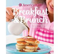American Girl: Breakfast & Brunch: Fabulous Recipes to Start Your Day: 04 (American Girl (Williams Sonoma))