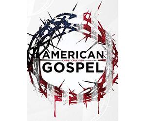 American Gospel: Christ Crucified