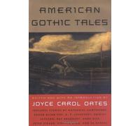 American Gothic Tales (William Abrahams) by Joyce Carrol Oates (1996-12-05)