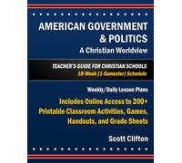 American Government & Politics: A Christian Worldview: Teacher's Guide for Christian Schools (18-W ourse, 1 Semester)