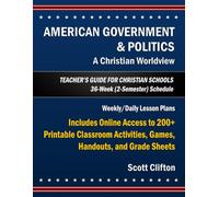 American Government & Politics: A Christian Worldview: Teacher's Guide for Christian Schools (36-Week Course, 2 Semesters)