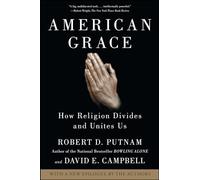 American Grace: How Religion Divides and Unites Us