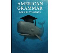 American Grammar for ESL Students (ESL Tutoring Pro Grammar Series)